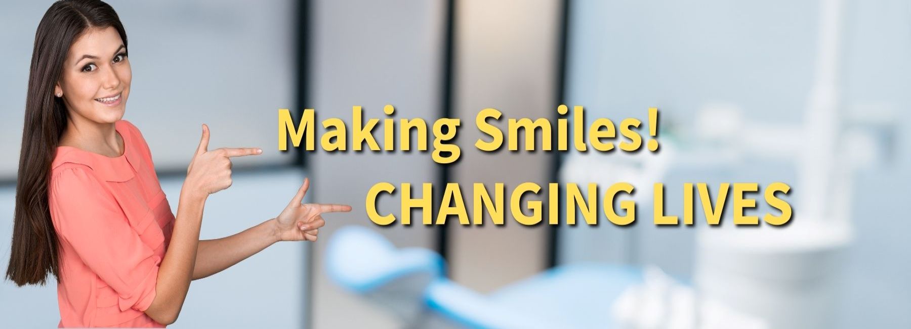 Making Smiles! Changing Lives!